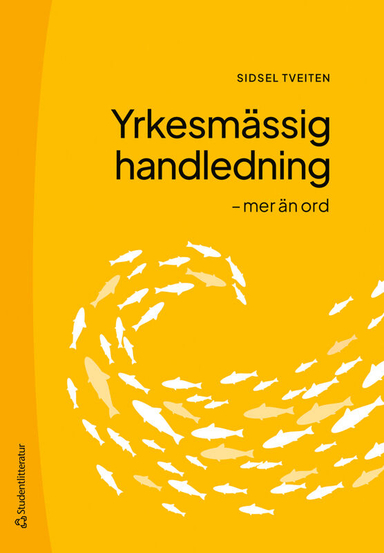 Yrkesmässig handledning - - mer än ord; Sidsel Tveiten, Marianne Kisthinios; 2025