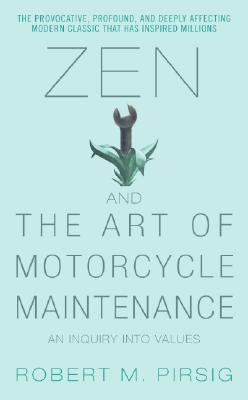 Zen and the Art of Motorcycle Maintenance; Robert M. Pirsig; 2006