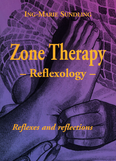 Zone Therapy – Reflexologi : Reflexes and reflections; Ing-Marie Sundling; 2000