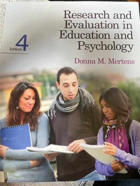 Research and Evaluation in Education and Psychology: Integrating Diversity With Quantitative, Qualitative, and Mixed Methods; Donna M. Merstens; 2015