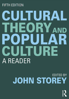 Cultural Theory and Popular Culture; John Story; 2018