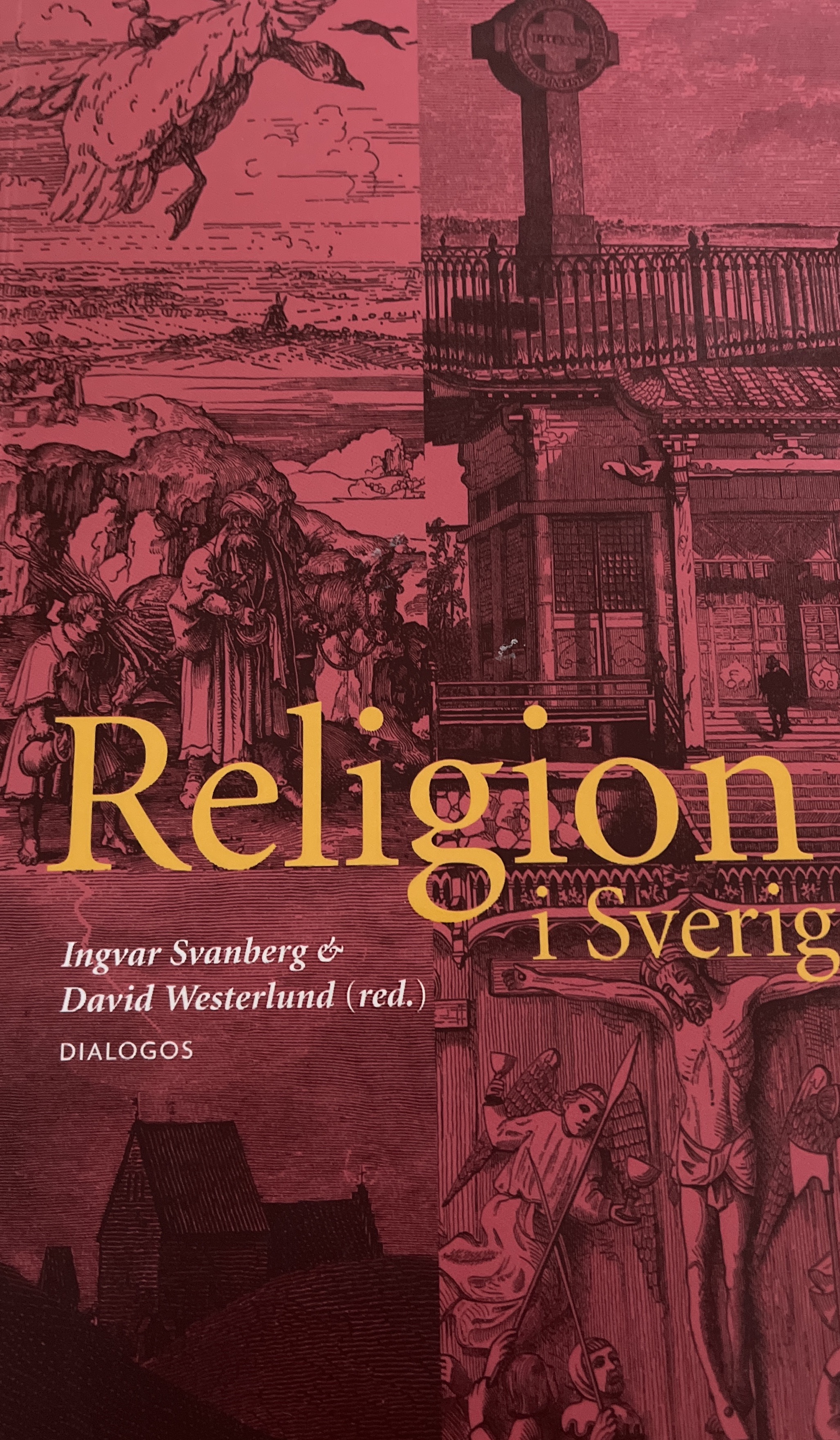 Religion i Sverige; Ingvar Svanberg, David Westerlund, Andreas Wadensjö; 2008