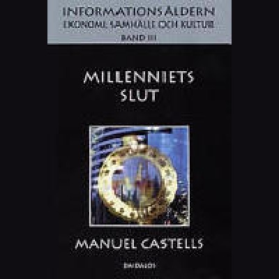 Informationsåldern : ekonomi, samhälle och kultur. Bd 3,; Manuel Castells; 2007