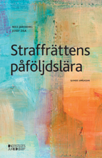 Straffrättens påföljdslära; Nils Jareborg, Josef Zila; 2022