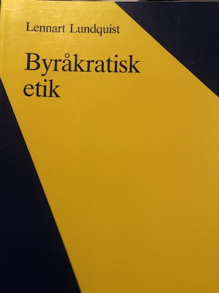 byråkratisk etik; Lennart Lundquist; 1988