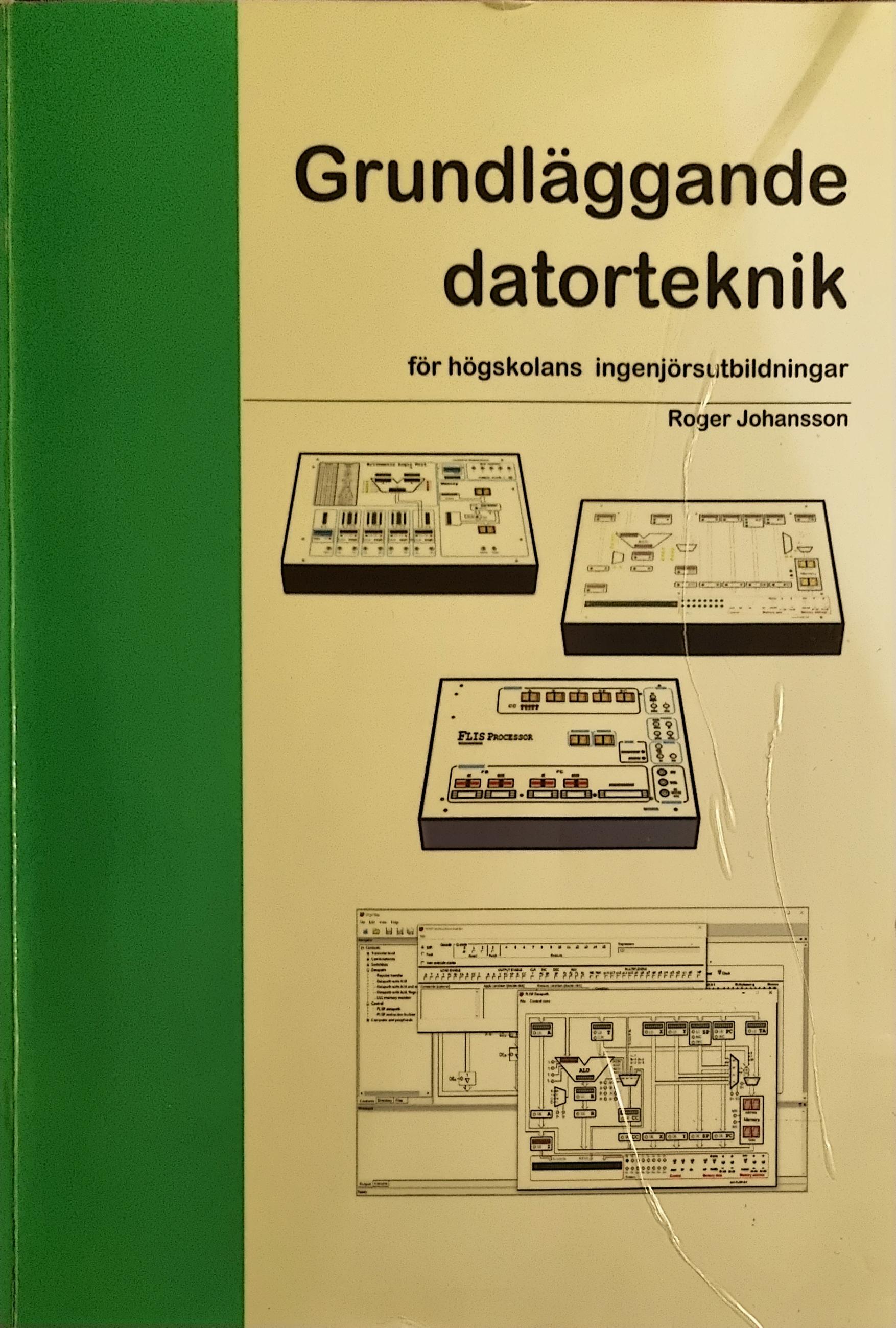 Grundläggande datorteknik för högskolans ingenjörsutbildningar; Roger Johansson, ; 2020