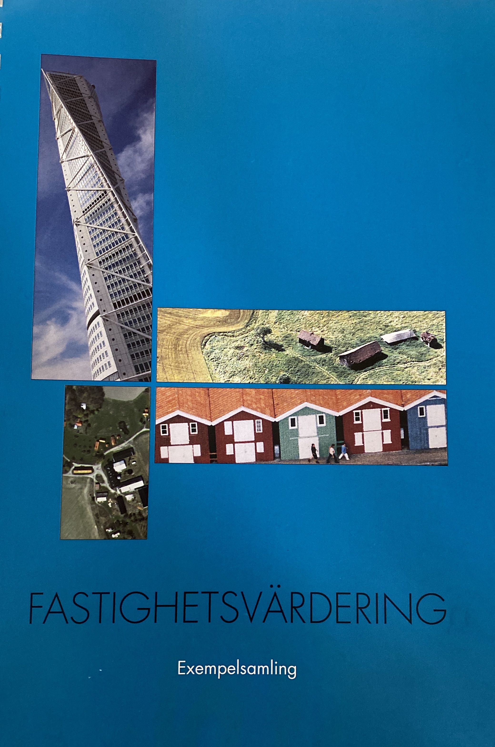 Fastighetsvärdering : exempelsamling, LMV-Rapport 2006:13; Lantmäteriet & Mäklarsamfundet; 2010