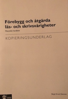 Förebygg och åtgärda läs- och skrivsvårigheter Kopieringsunderlag : Print on demand; Birgit Druid Glentow; 2006