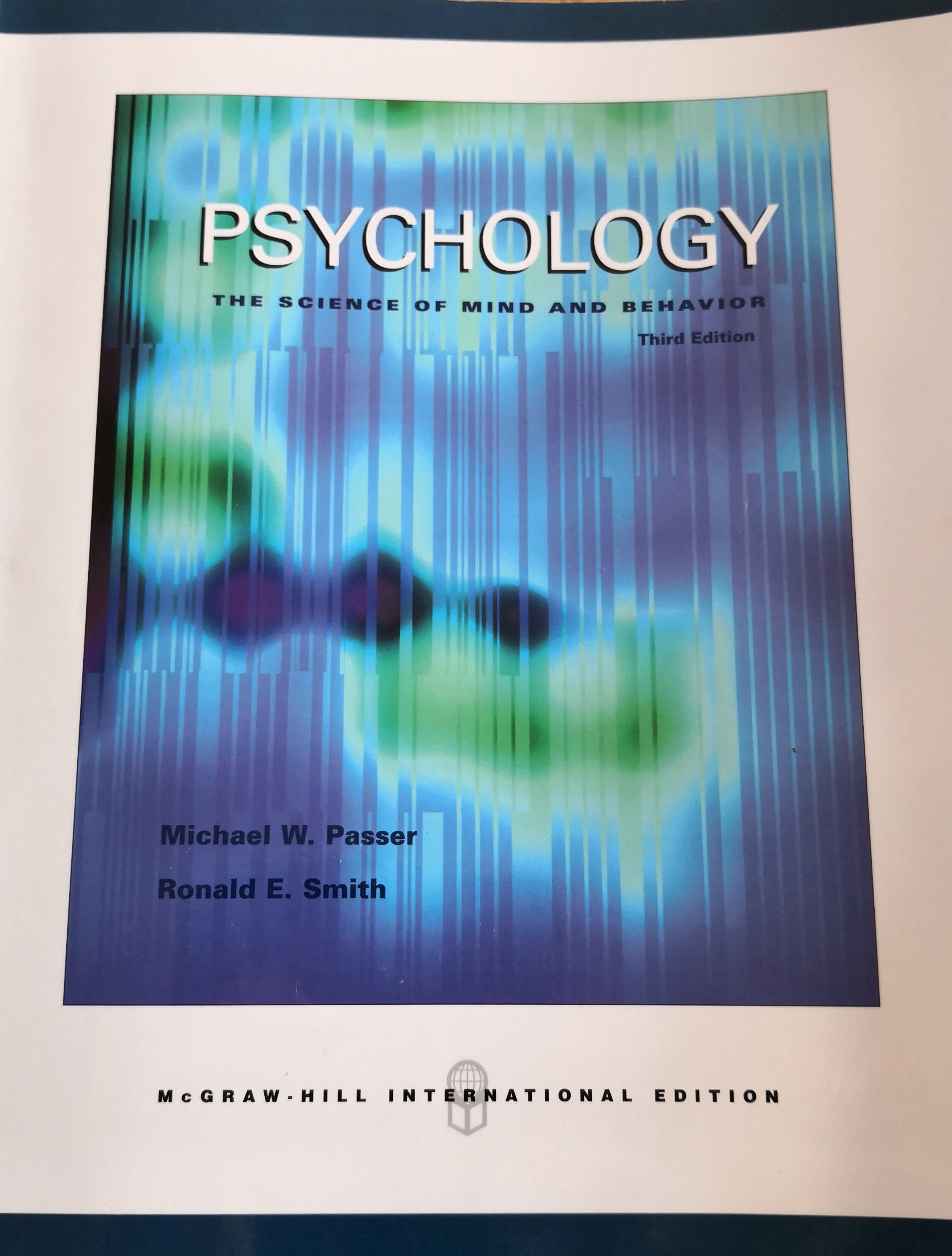Psychology - the science of mind and behavior; Michael W. Passer, Ronald Edward Smith; 2007