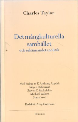 Det mångkulturella samhället och erkännandets politik; Charles Taylor; 1995