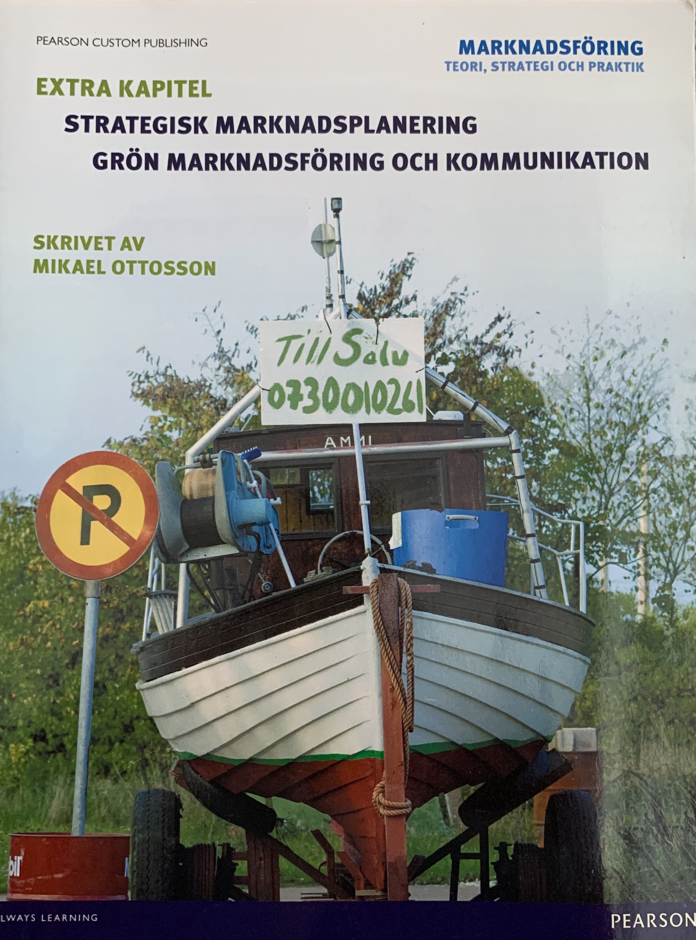 Strategisk marknadsplanering, grön marknadsföring och kommunikation (extrakapitel).; Mikael Ottosson; 2013