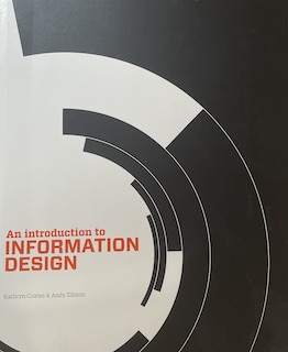 An Introduction to Information Design; Kathryn Coates, Andy Ellison; 2014