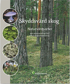 Skyddsvärd skog : naturvårdsarter och andra kriterier för naturvärdesbedömning; Johan Nitare; 2019