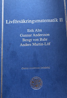 Livförsäkringsmatematik; Erik Alm, Gunnar Andersson, Bengt von Bahr, Anders Martin-Löf, Svenska försäkringsföreningen; 2006