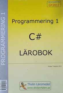 Programmering 1 med C# - Lärobok; Krister Trangius; 2012