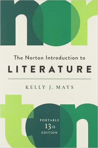 The Norton Introduction to Literature; Kelly J. Mays; 2019
