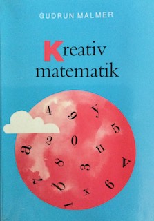 Kreativ matematik; Gudrun Malmer; 1990