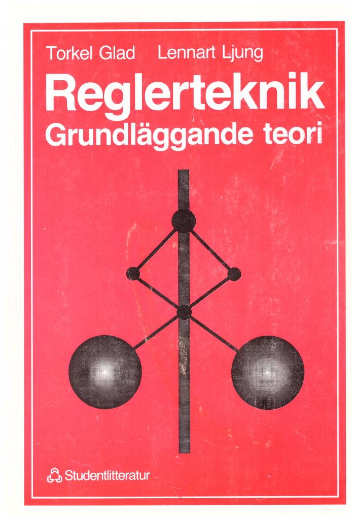 Reglerteknik : grundläggande teori; Torkel Glad, Lennart Ljung; 1995