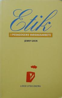 Etik i pedagogiskt vardagsarbete; Jenny Gren; 1994