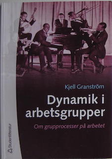 Dynamik i arbetsgrupper; Kjell Granström; 2000