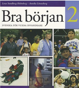 Bra början : svenska för vuxna invandrare. 2, Övningsbok; Lena Sundberg-Holmberg, Annika Lönneborg; 2001