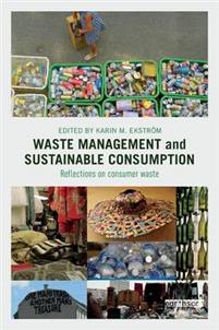 Waste Management and Sustainable Consumption; Karin M. Ekström; 2015