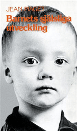 Barnets själsliga utveckling; Jean Piaget; 2006
