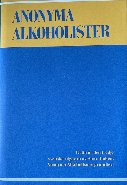 Anonyma alkoholister : historien om hur tusentals män och kvinnor tillfrisknat från alkoholism; Anonyma alkoholister, Anonyma alkoholister; 2017