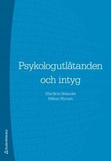 Psykologutlåtanden och intyg; Ulla-Britt Selander, Håkan Nyman; 2008