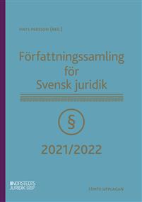 Författningssamling för Svensk juridik : 2021/2022; Mats Persson; 2021
