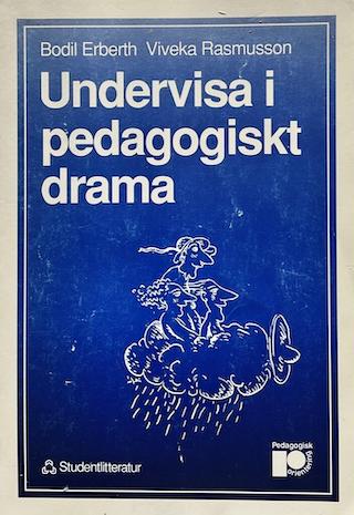 Undervisa i pedagogiskt drama; Bodil Erberth; 1991