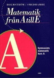 Matematik från A till E; Smedhamre Holmström; 2000