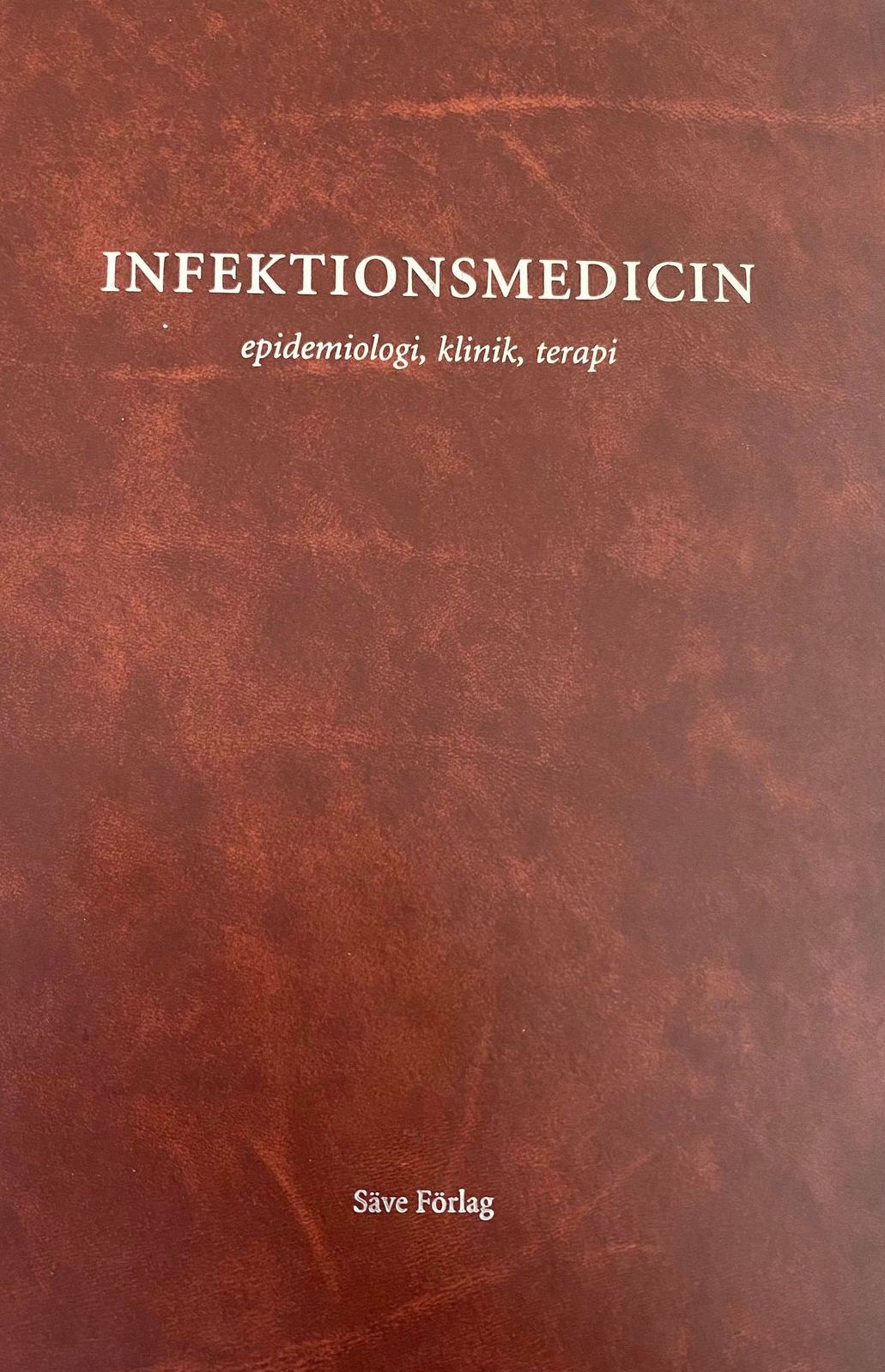 Infektionsmedicin: epidemiologi, klinik, terapi; Sten Iwarson; 2011