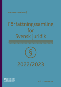 Författningssamling för Svensk juridik : 2022/2023; Mats Persson; 2022