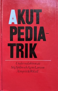 Akut pediatrik; Stig Sjölin och Agne Larsson; 1990