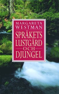 Språkets lustgård och djungel; Margareta Westman; 1995