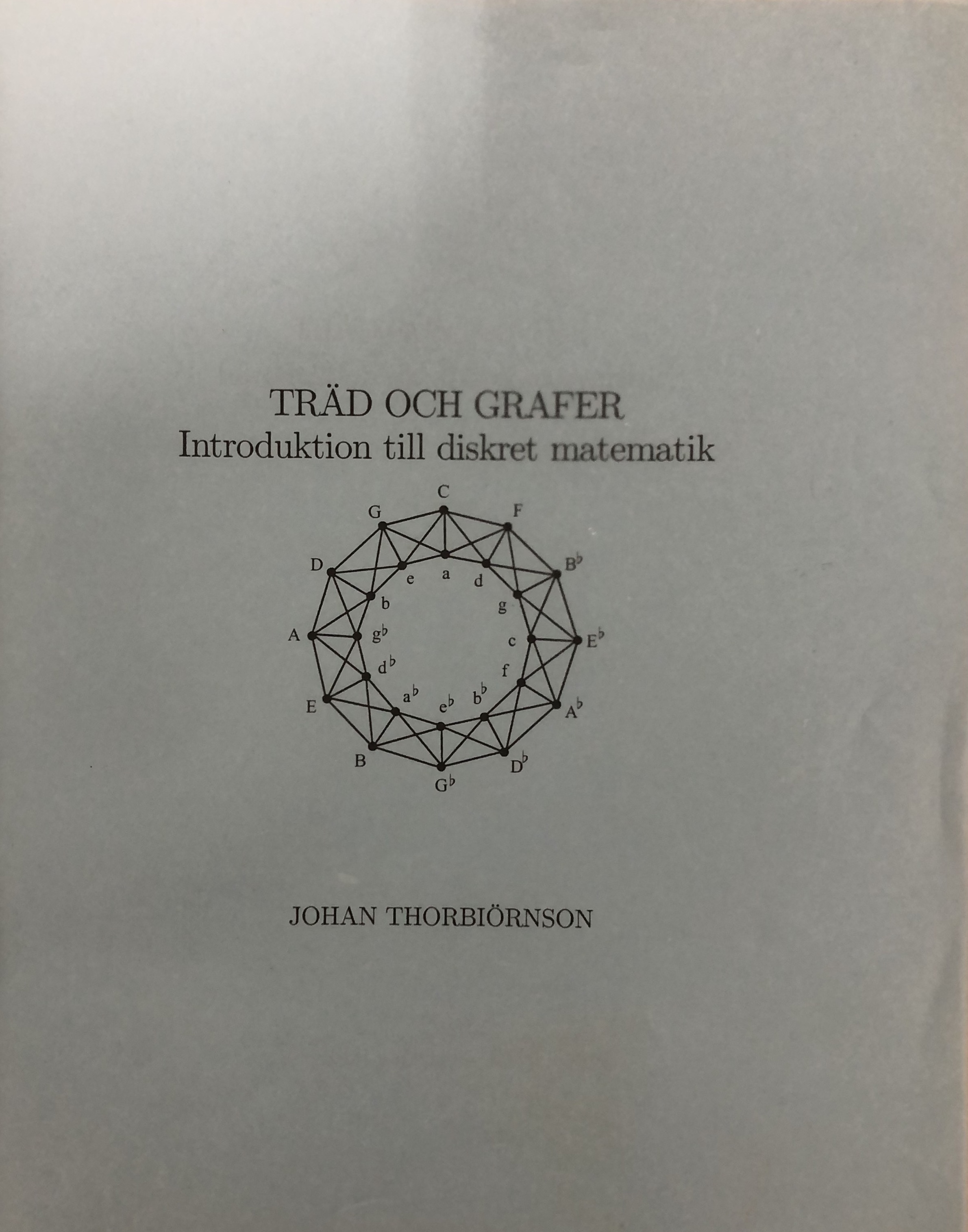 Träd och grafer : introduktion till diskret matematik; Johan Thorbiörnson; 2005