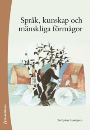 Språk, kunskap och mänskliga förmågor; Torbjörn Lundgren; 2007