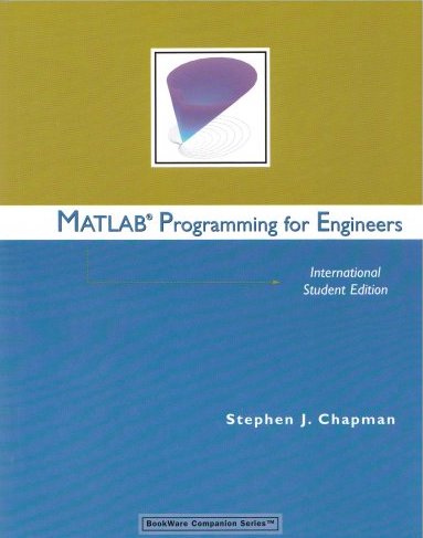 Matlab Programming for Engineers; Stephen J. Chapman; 2006