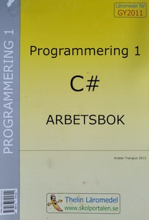 Programmering 1 med C# - Arbetsbok; Krister Trangius; 2012