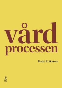 Vårdprocessen; Katie Eriksson; 2000