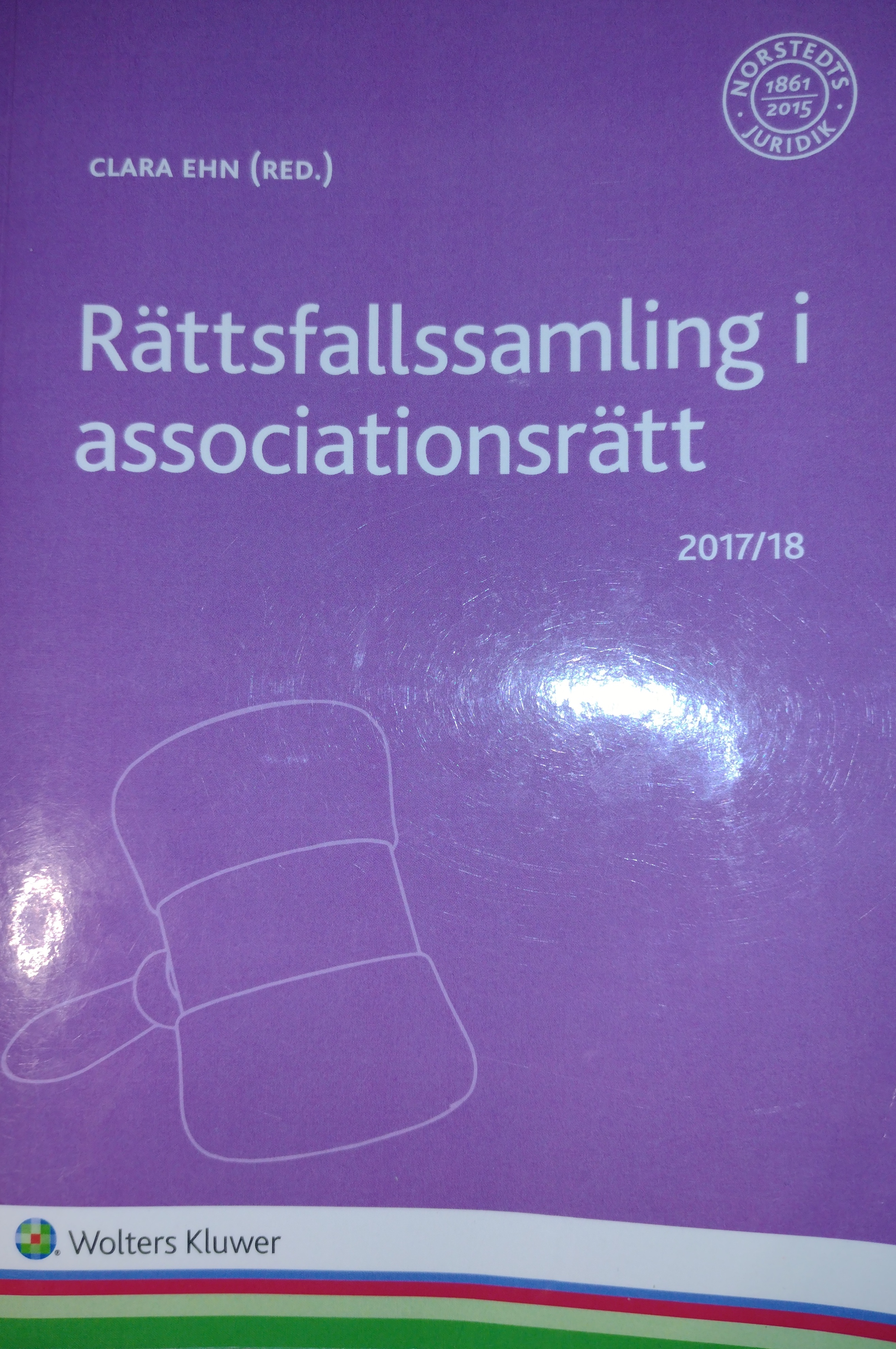 Rättsfallssamling i associationsrätt : 2017/18; Clara Ehn; 2017