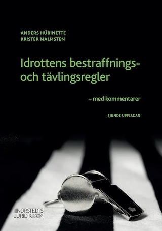 Idrottens bestraffnings- och tävlingsregler : med kommentarer; Krister Malmsten, Anders Hübinette; 2021