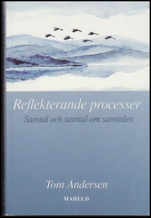 Reflekterande team: samtal och samtal om samtalen; Tom Andersen; 1991