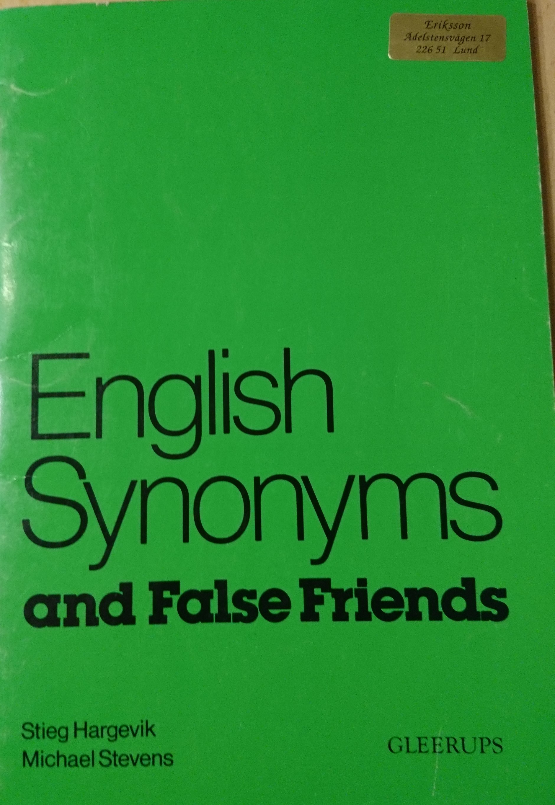 English Synonyms and False Friends; Stieg Hargevik; 1978