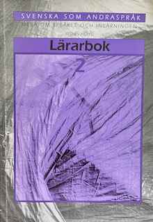 Svenska som andraspråk : lärarbok. 2, Mera om språket och inlärningen; Eva Cerú; 1995