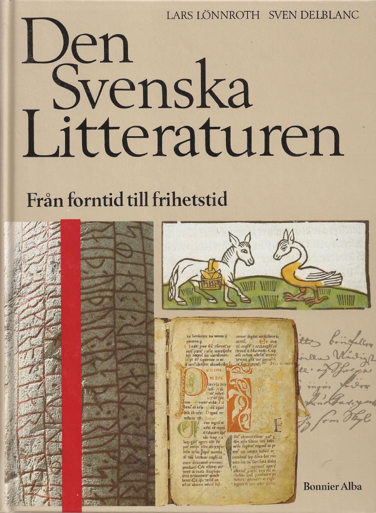 Den svenska litteraturen : Från forntid till frihetstid 800-1718; Sven Delblanc, Lars Lönnroth; 1997