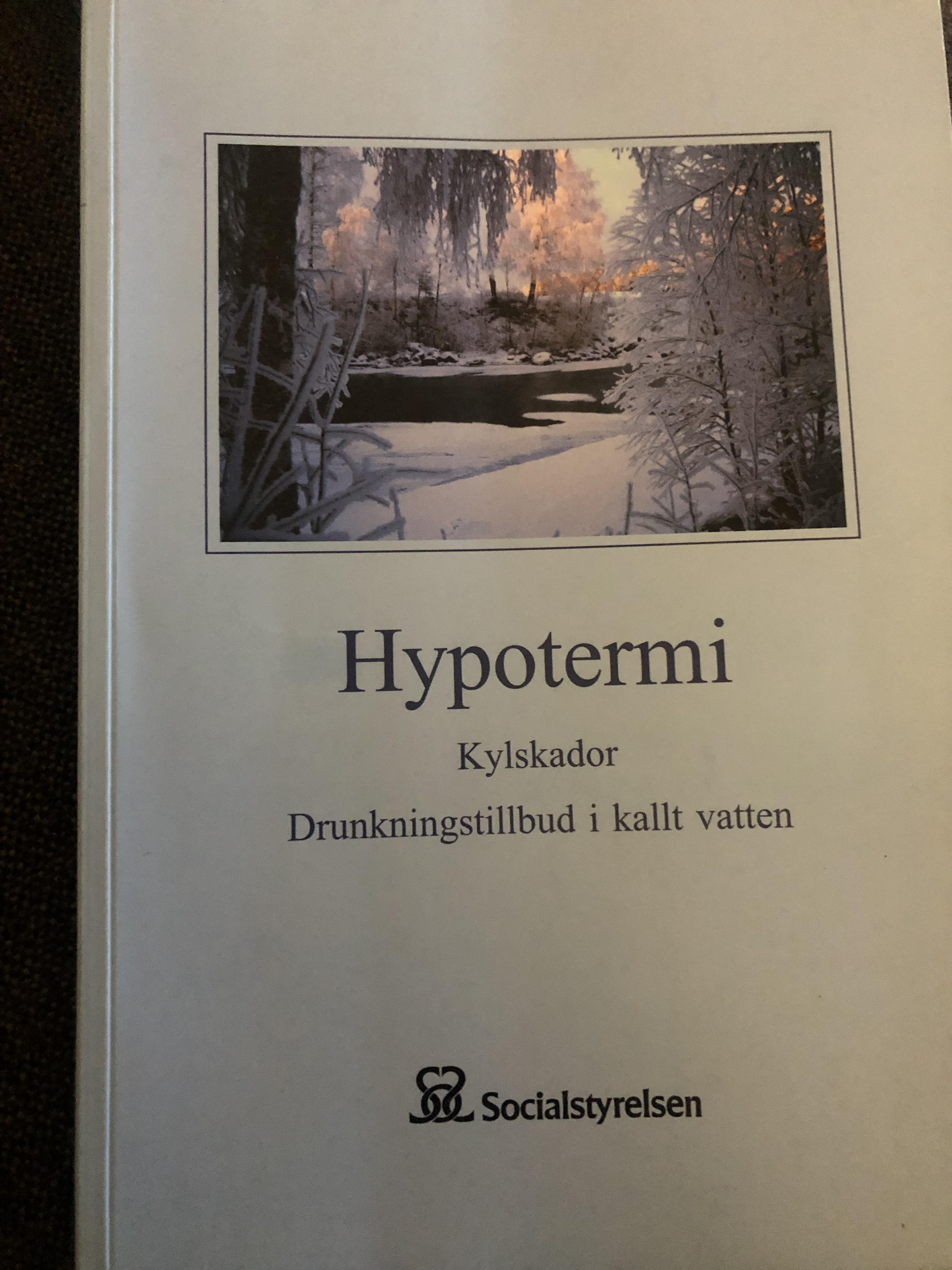 Hypotermi : kylskador : drunkningstillbud i kallt vatten; Sverige. Socialstyrelsen, Sverige. Medicinalstyrelsen; 2003