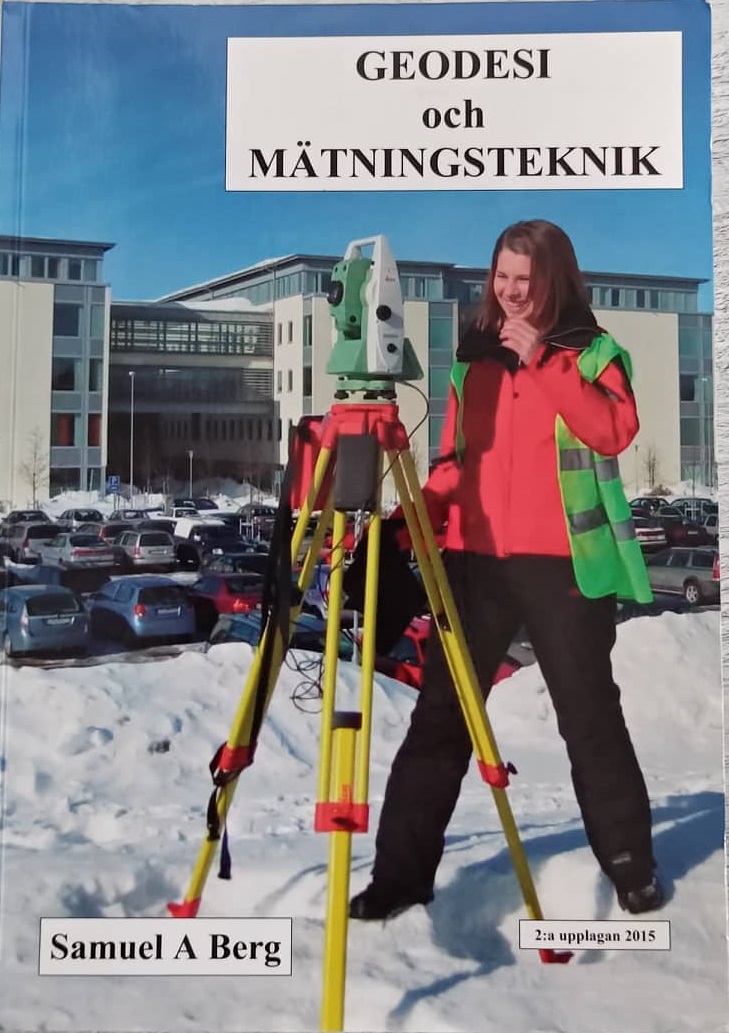 Geodesi och Mätningsteknik; Samuel A. Berg; 2015