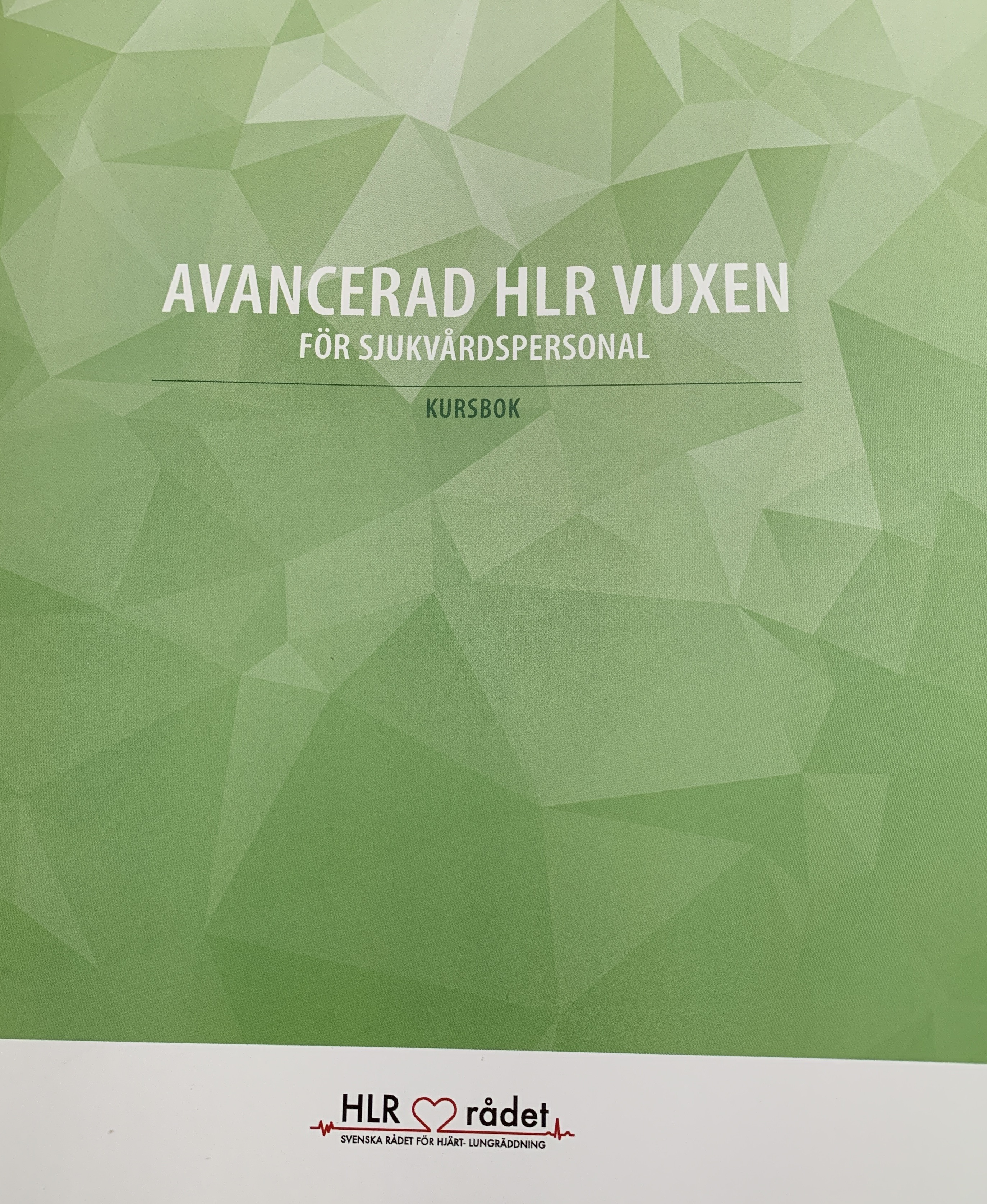 Avancerad HLR vuxen för sjukvårdspersonal : kursbok; Svenska rådet för hjärt-lungräddning, HLR-rådet; 2021